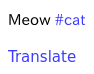 A screenshot of a toot that reads 'Meow #cat' with a 'Translate' link.